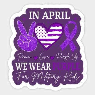 Peace Love Purple Up In April We Wear Purple Military Children Month Sticker